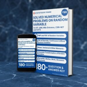 Solved Numerical Problems on Random Variables For IIT-JAM, MSc Entrance, CSIR-NET, and GATE Aspirants